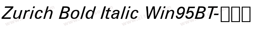 Zurich Bold Italic Win95BT字体转换